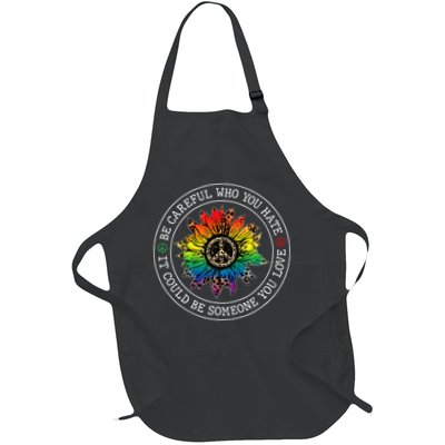 Be Careful Who You Hate It Could Be Someone Apron