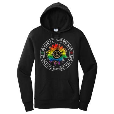 Be Careful Who You Hate It Could Be Someone Women's Pullover Hoodie