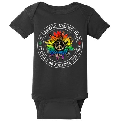 Be Careful Who You Hate It Could Be Someone Baby Bodysuit