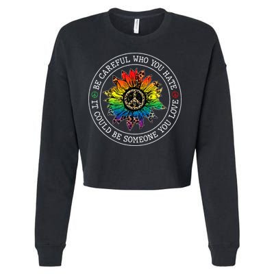 Be Careful Who You Hate It Could Be Someone Cropped Pullover Crew