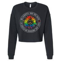 Be Careful Who You Hate It Could Be Someone Cropped Pullover Crew