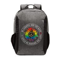 Be Careful Who You Hate It Could Be Someone Vector Backpack