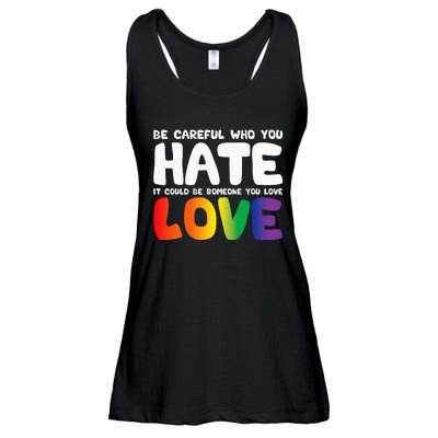 Be Careful Who You Hate It Could Be Someone You Love Pride Ladies Essential Flowy Tank