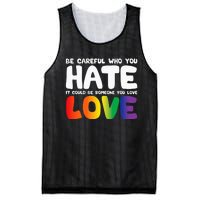 Be Careful Who You Hate It Could Be Someone You Love Pride Mesh Reversible Basketball Jersey Tank