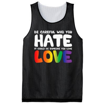 Be Careful Who You Hate It Could Be Someone You Love Pride Mesh Reversible Basketball Jersey Tank