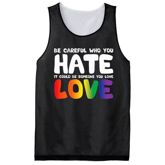 Be Careful Who You Hate It Could Be Someone You Love Pride Mesh Reversible Basketball Jersey Tank