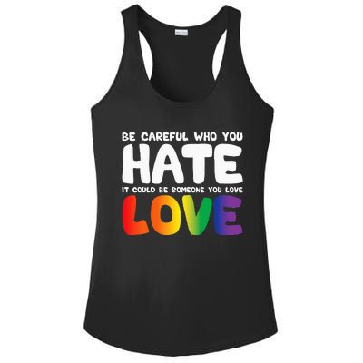 Be Careful Who You Hate It Could Be Someone You Love Ladies PosiCharge Competitor Racerback Tank