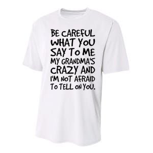 Be Careful What You Say To Me My Grandmas Crazy Funny Family Performance Sprint T-Shirt