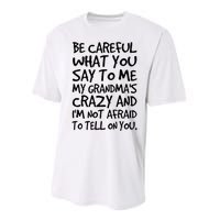 Be Careful What You Say To Me My Grandmas Crazy Funny Family Performance Sprint T-Shirt