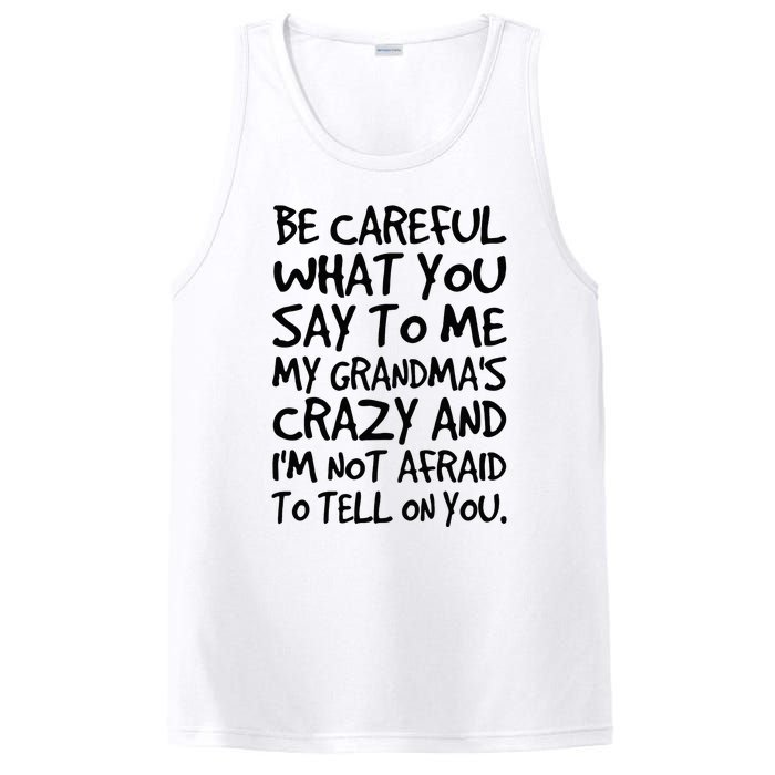 Be Careful What You Say To Me My Grandmas Crazy Funny Family PosiCharge Competitor Tank