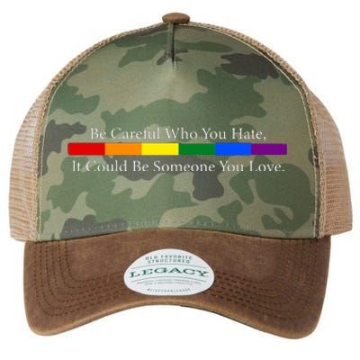 Be Careful Who You Hate, It Could Be Someone You Love Legacy Tie Dye Trucker Hat