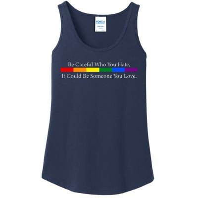 Be Careful Who You Hate, It Could Be Someone You Love Ladies Essential Tank