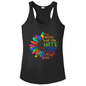 Be Careful Who You Hate It Could Be Someone You Love LGBT Ladies PosiCharge Competitor Racerback Tank