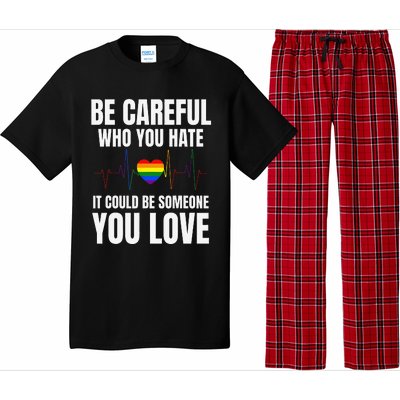 Be Careful Who You Hate It Could Be Someone You Love Pajama Set