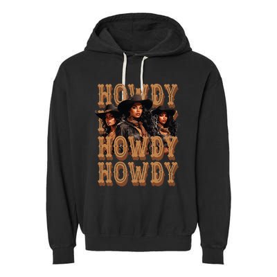 Black Cowgirls Western Rodeo Melanin Black History Howdy Garment-Dyed Fleece Hoodie