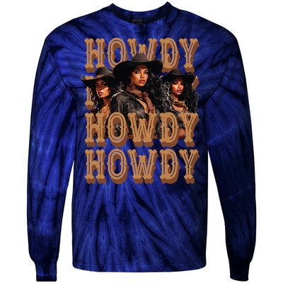 Black Cowgirls Western Rodeo Melanin Black History Howdy Tie-Dye Long Sleeve Shirt