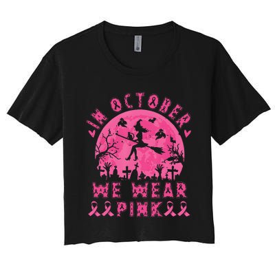 Breast Cancer Women Halloween In October We Wear Pin.K Women's Crop Top Tee