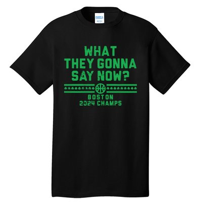 Boston Champs What They Gonna Say Now Tall T-Shirt