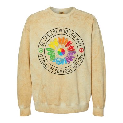 Be careful who you hate LGBT Pride Colorblast Crewneck Sweatshirt