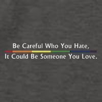 Be Careful Who You Hate It Could Be Someone You Love Vector Backpack