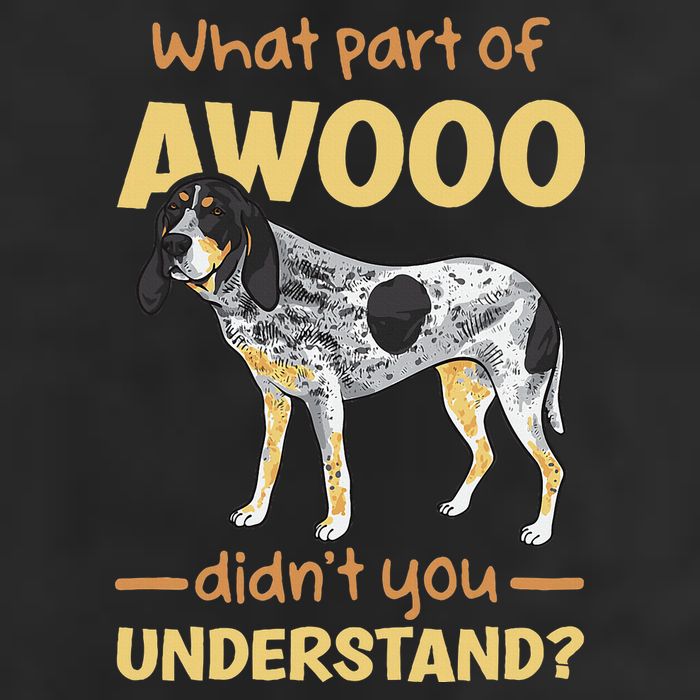 Bluetick Coonhound What Part Of Awooo DidnT You Understand Cool Comfort Performance Bucket Hat