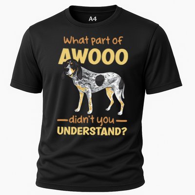 Bluetick Coonhound What Part Of Awooo DidnT You Understand Performance Shirt