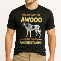 Bluetick Coonhound What Part Of Awooo DidnT You Understand Performance Shirt
