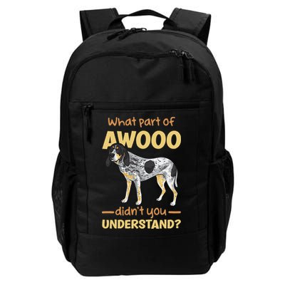 Bluetick Coonhound What Part Of Awooo DidnT You Understand Backpack