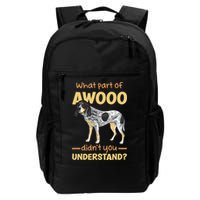 Bluetick Coonhound What Part Of Awooo DidnT You Understand Backpack