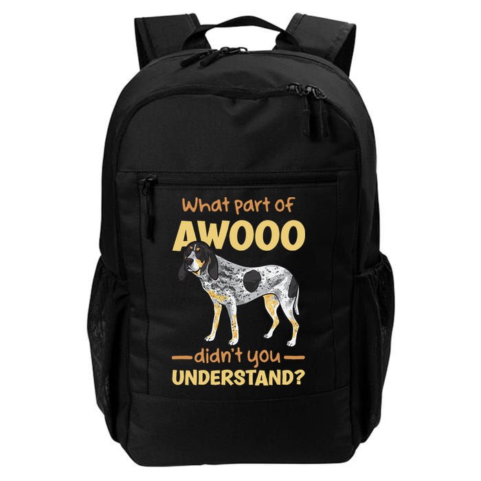 Bluetick Coonhound What Part Of Awooo DidnT You Understand Backpack