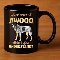 Bluetick Coonhound What Part Of Awooo DidnT You Understand 11oz C Handle Ceramic Mug