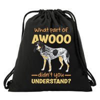 Bluetick Coonhound What Part Of Awooo DidnT You Understand Drawstring Bag