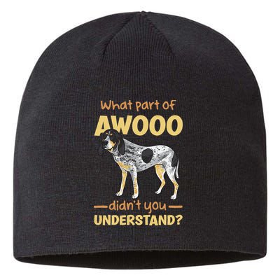 Bluetick Coonhound What Part Of Awooo DidnT You Understand Sustainable Beanie