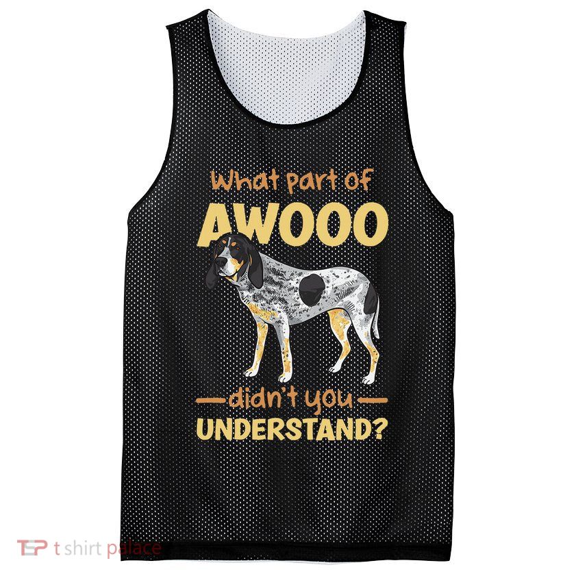 Bluetick Coonhound What Part Of Awooo DidnT You Understand Mesh Reversible Basketball Jersey Tank
