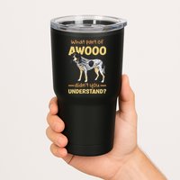 Bluetick Coonhound What Part Of Awooo DidnT You Understand Tumbler