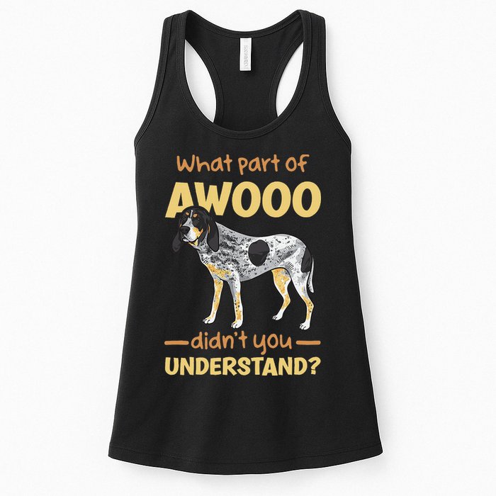 Bluetick Coonhound What Part Of Awooo DidnT You Understand Womens Tank Top