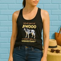 Bluetick Coonhound What Part Of Awooo DidnT You Understand Womens Tank Top