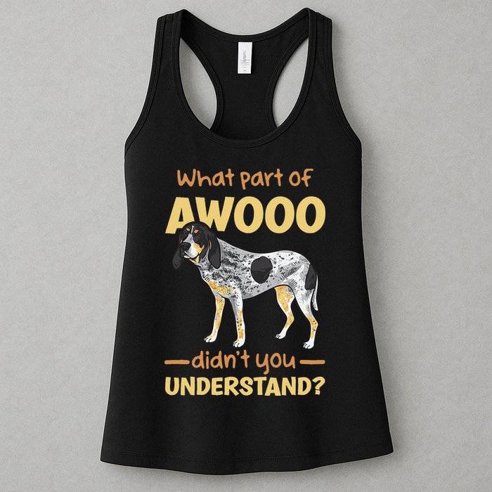 Bluetick Coonhound What Part Of Awooo DidnT You Understand Womens Tank Top