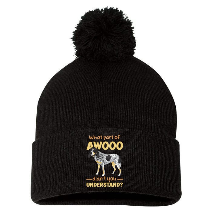 Bluetick Coonhound What Part Of Awooo DidnT You Understand Pom Pom 12in Knit Beanie