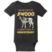 Bluetick Coonhound What Part Of Awooo DidnT You Understand Baby Bodysuit
