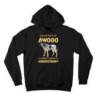 Bluetick Coonhound What Part Of Awooo DidnT You Understand Tall Hoodie