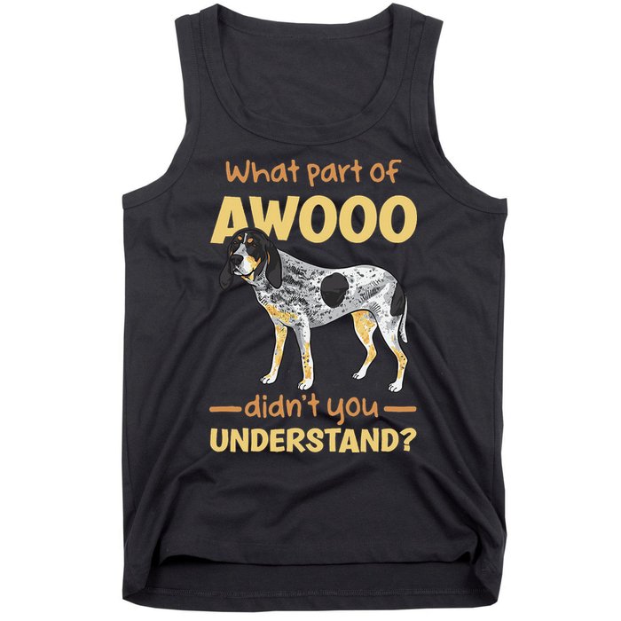 Bluetick Coonhound What Part Of Awooo DidnT You Understand Tank Top