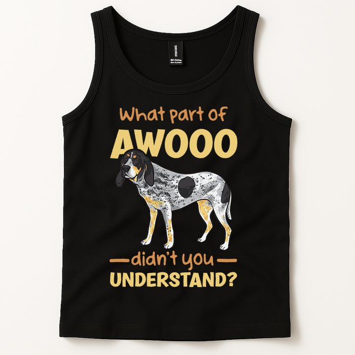 Bluetick Coonhound What Part Of Awooo DidnT You Understand Tank Top