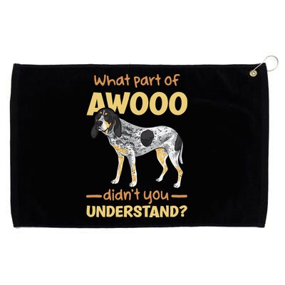 Bluetick Coonhound What Part Of Awooo DidnT You Understand Grommeted Golf Towel