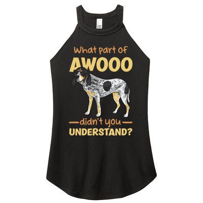 Bluetick Coonhound What Part Of Awooo DidnT You Understand Women's Perfect Tri Rocker Tank