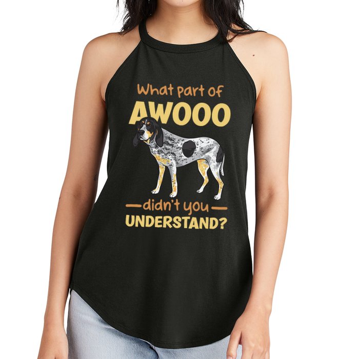 Bluetick Coonhound What Part Of Awooo DidnT You Understand Women's Perfect Tri Rocker Tank