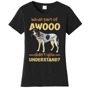 Bluetick Coonhound What Part Of Awooo DidnT You Understand Women's T-Shirt