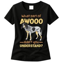 Bluetick Coonhound What Part Of Awooo DidnT You Understand Womens T-Shirt