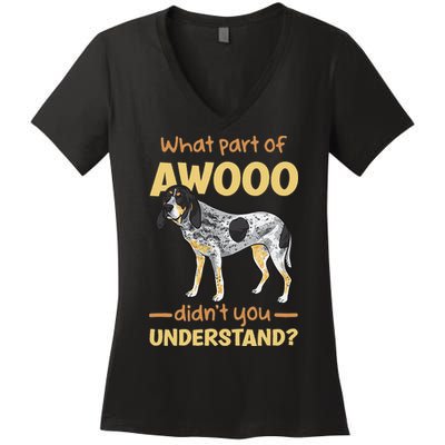 Bluetick Coonhound What Part Of Awooo DidnT You Understand Women's V-Neck T-Shirt