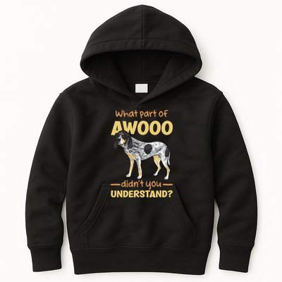 Bluetick Coonhound What Part Of Awooo DidnT You Understand Kids Hoodie